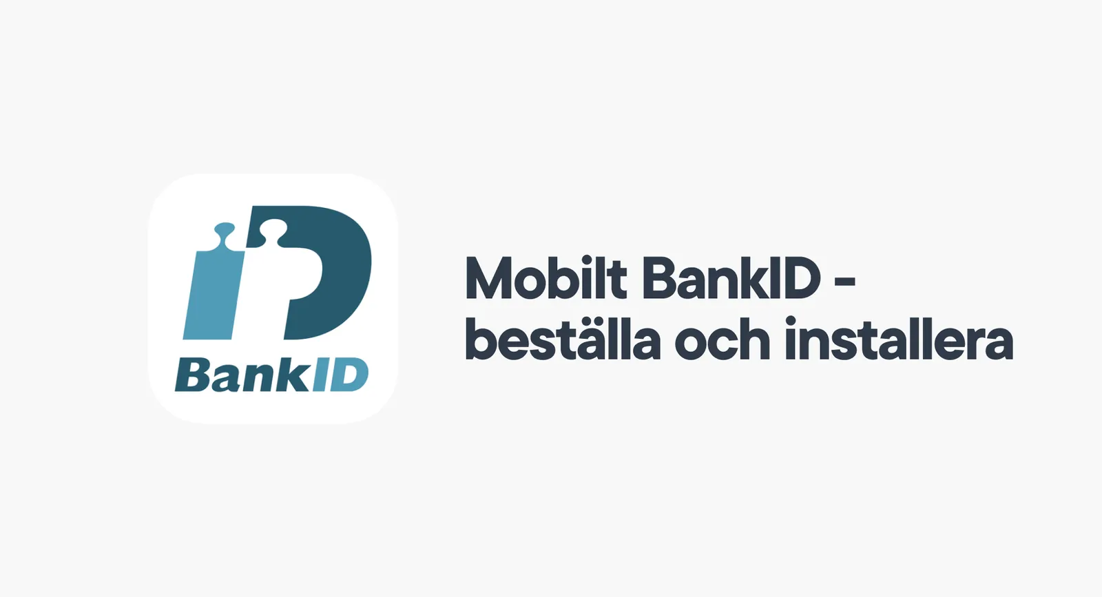 Beställ och installera Mobilt BankID - alla bankers instruktioner samlade